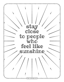 stay close to people who feel like sunshine